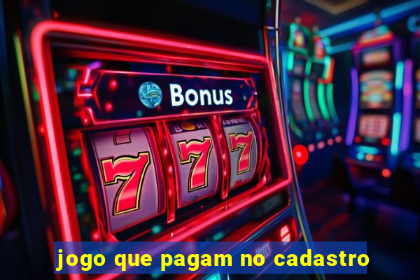 jogo que pagam no cadastro